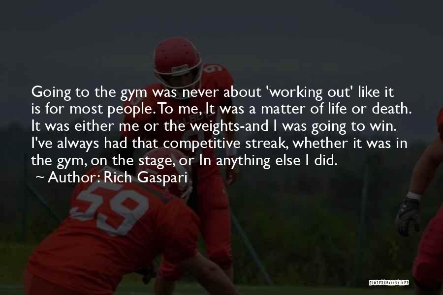 It Never Working Out Quotes By Rich Gaspari