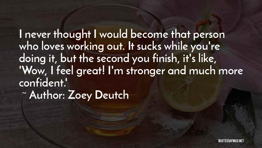 It Never Working Out Quotes By Zoey Deutch