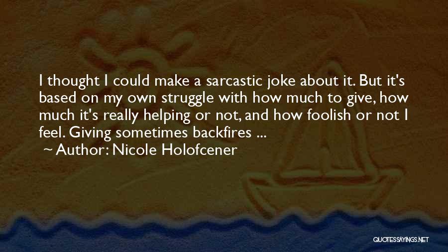 It Not A Joke Quotes By Nicole Holofcener