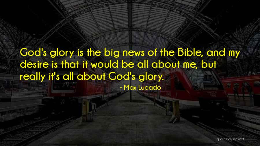 It Not About Me Max Lucado Quotes By Max Lucado