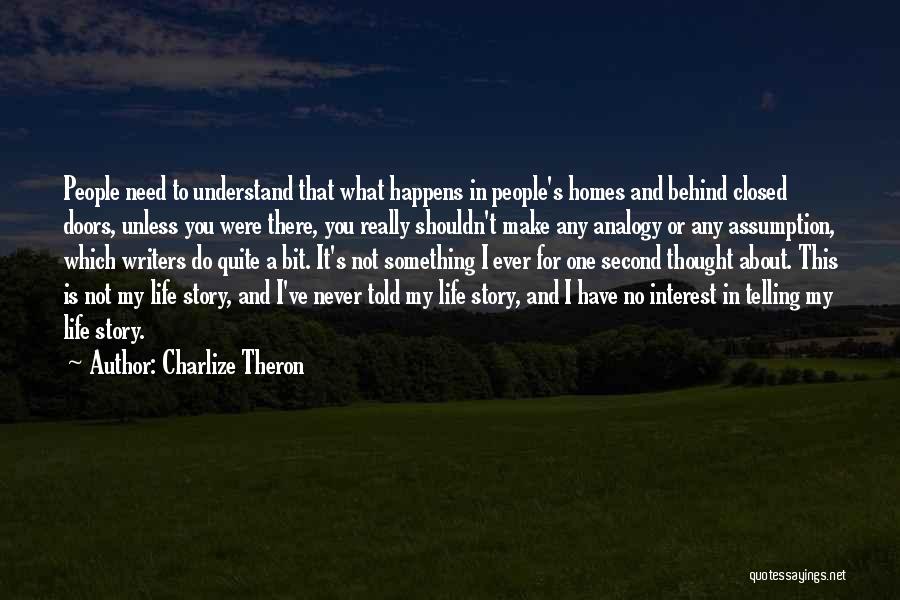 It Not About You Quotes By Charlize Theron