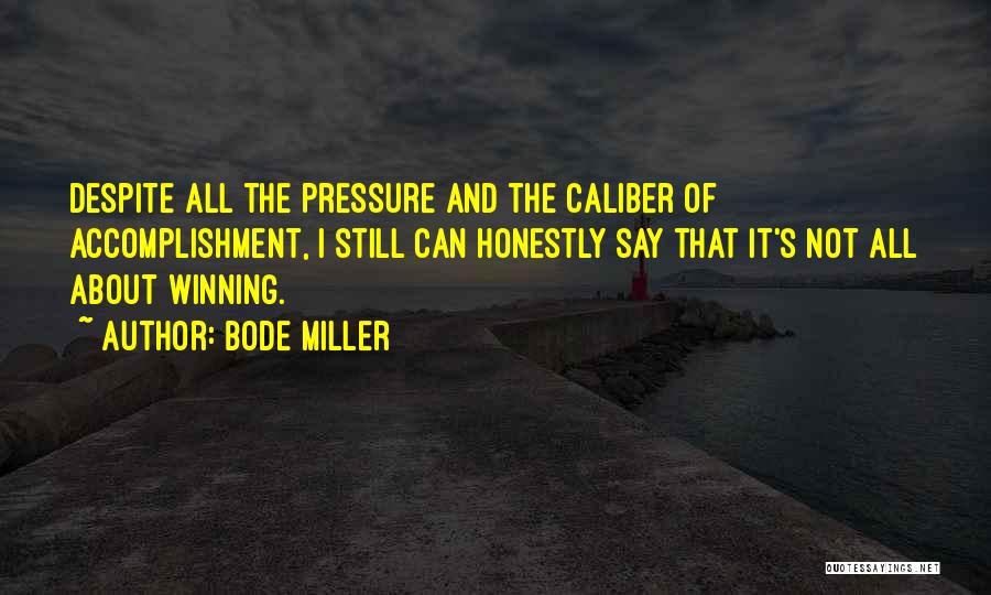 It Not All About Winning Quotes By Bode Miller