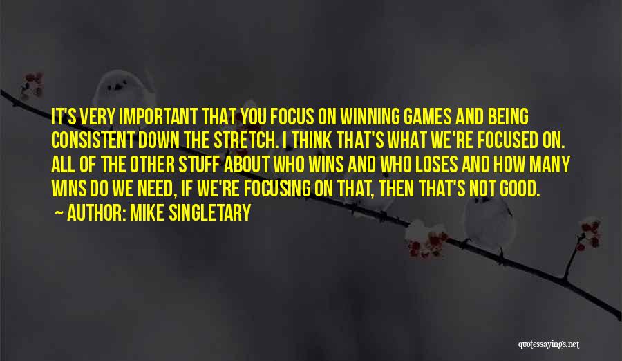 It Not All About Winning Quotes By Mike Singletary