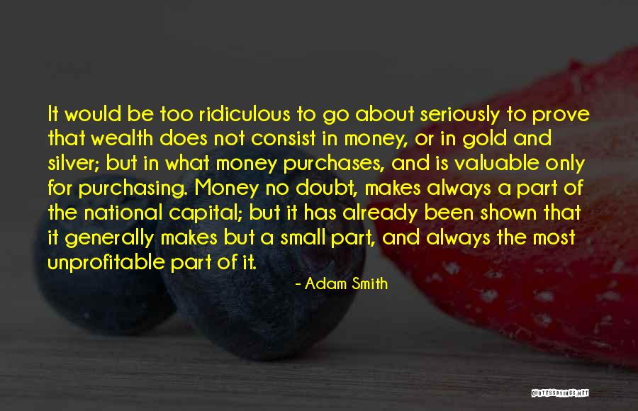 It Not Always About The Money Quotes By Adam Smith