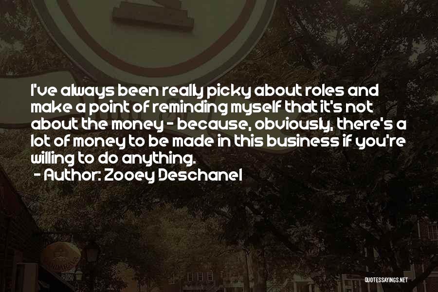 It Not Always About The Money Quotes By Zooey Deschanel