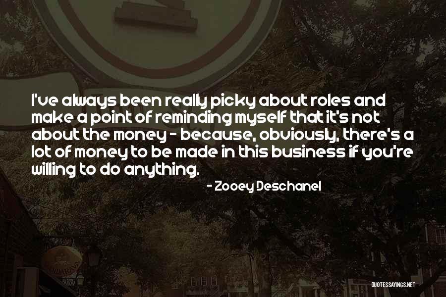 It Not Always About The Money Quotes By Zooey Deschanel