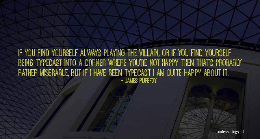 It Not Always Being About You Quotes By James Purefoy It Not Always Being About You Quotes By James Purefoy