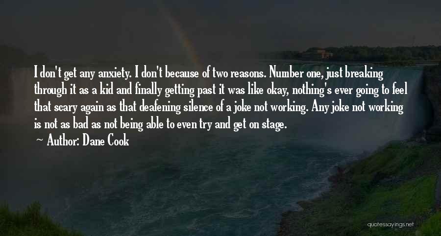 It Not Being Okay Quotes By Dane Cook