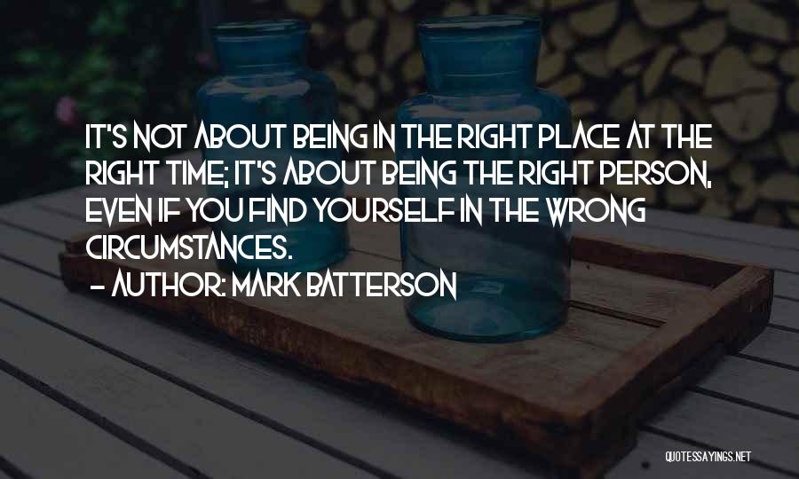 It Not Being The Right Time Quotes By Mark Batterson