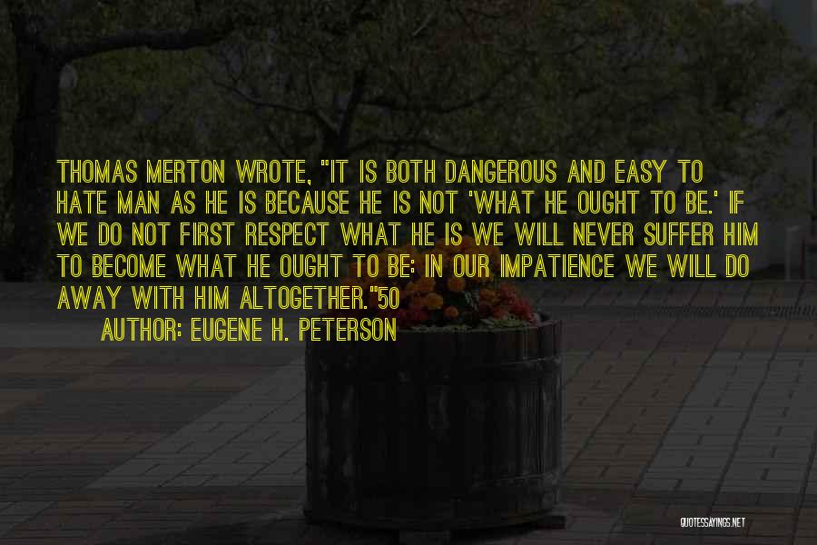It Not Easy Quotes By Eugene H. Peterson
