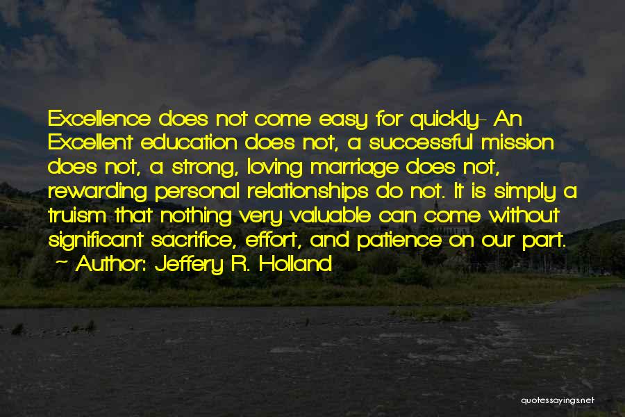 It Not Easy Quotes By Jeffery R. Holland