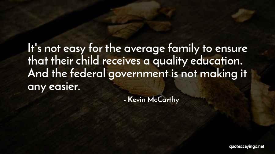 It Not Easy Quotes By Kevin McCarthy