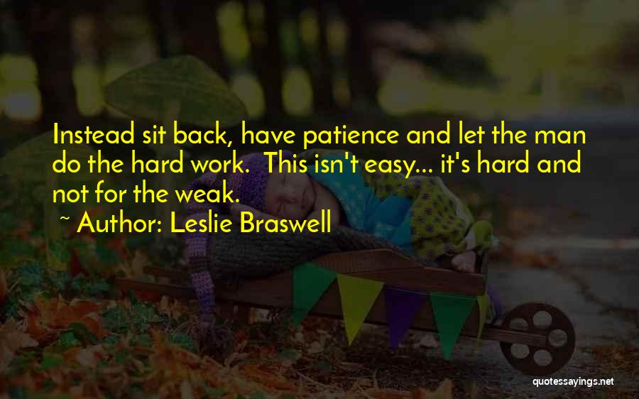 It Not Easy Quotes By Leslie Braswell