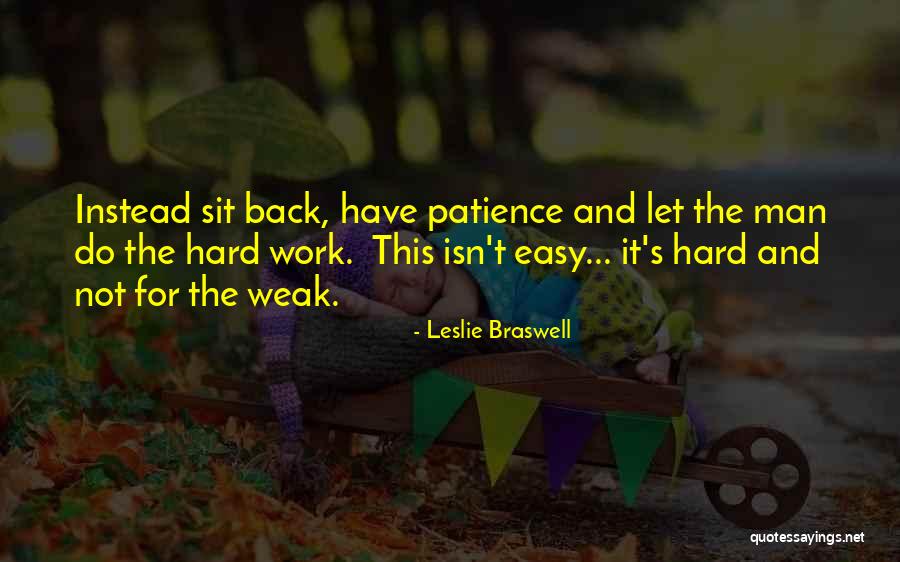 It Not Easy Quotes By Leslie Braswell