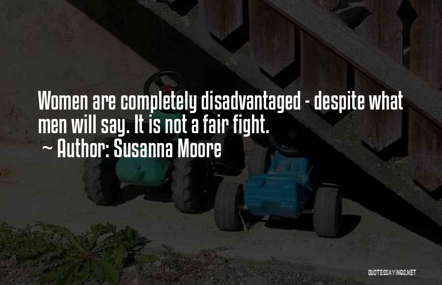 It Not Fair Quotes By Susanna Moore