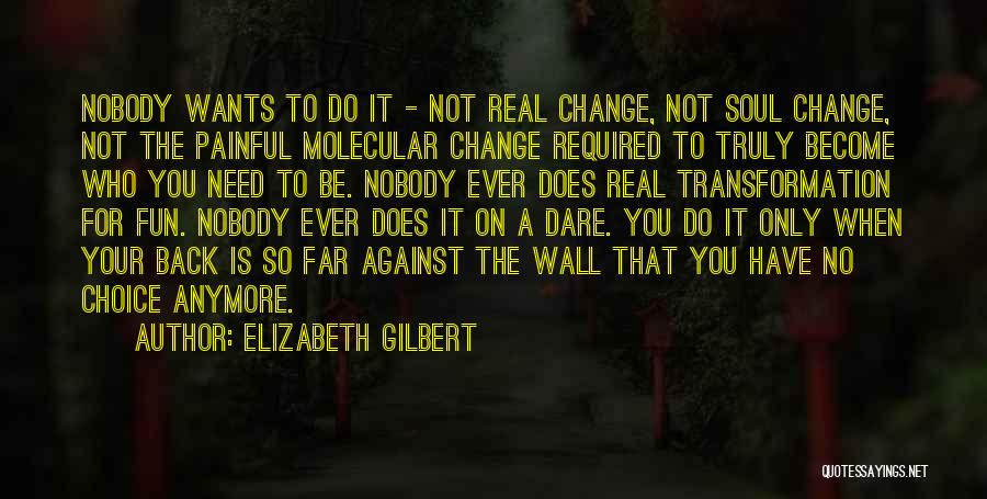 It Not Fun Anymore Quotes By Elizabeth Gilbert