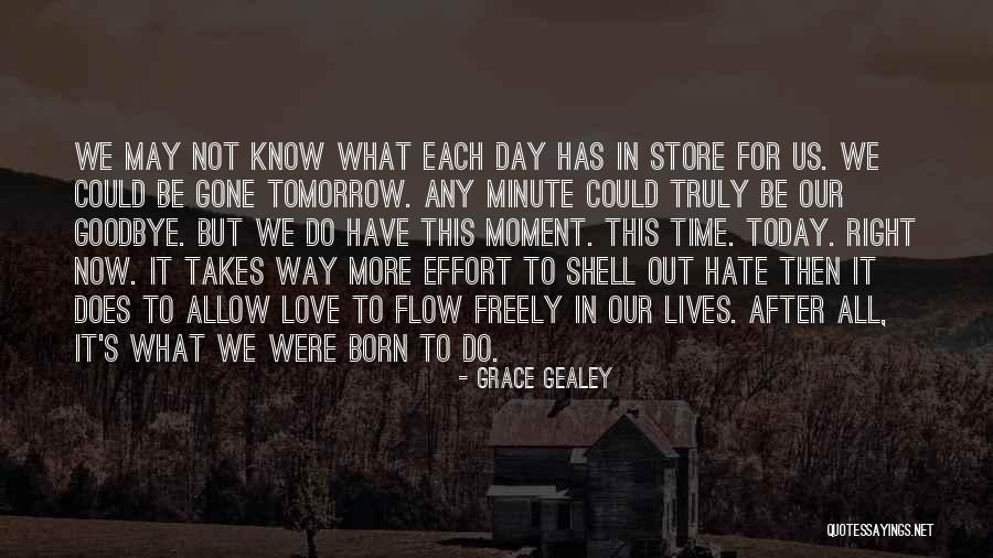 It Not Goodbye Quotes By Grace Gealey It Not Goodbye Quotes By Grace Gealey