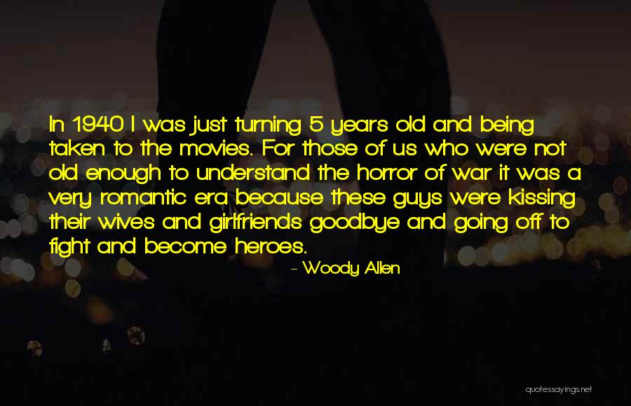 It Not Goodbye Quotes By Woody Allen It Not Goodbye Quotes By Woody Allen