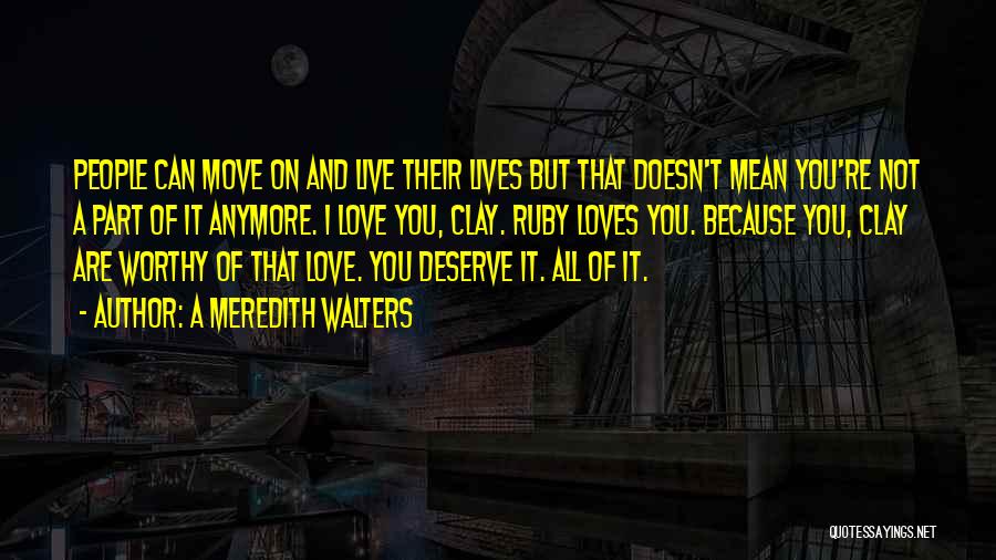 It Not Love Anymore Quotes By A Meredith Walters