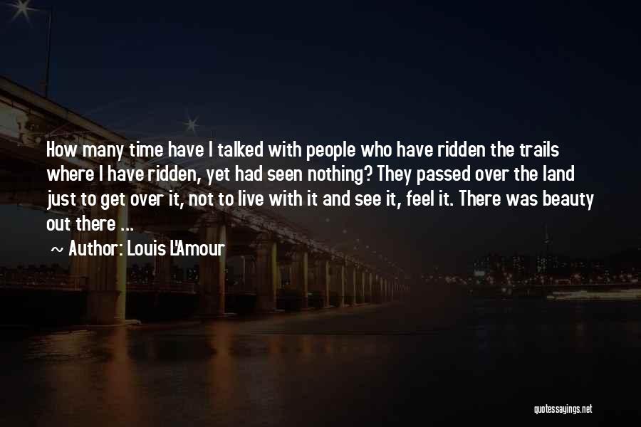 It Not Over Yet Quotes By Louis L'Amour