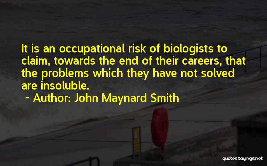 It Not The End Quotes By John Maynard Smith