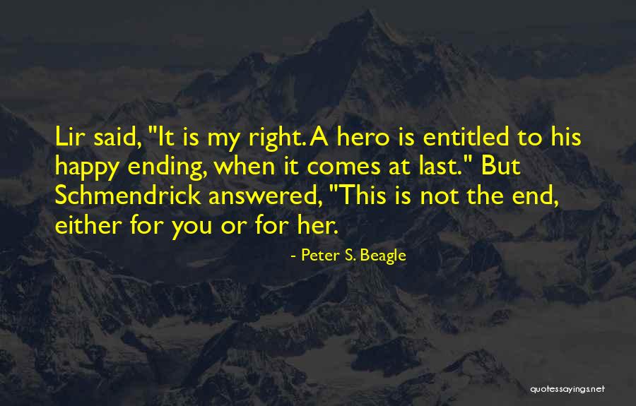 It Not The End Quotes By Peter S. Beagle