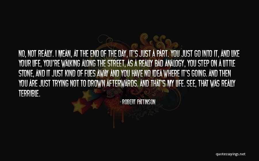 It Not The End Quotes By Robert Pattinson