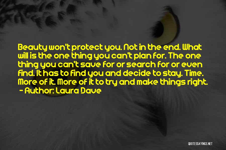 It Not The Right Time Quotes By Laura Dave