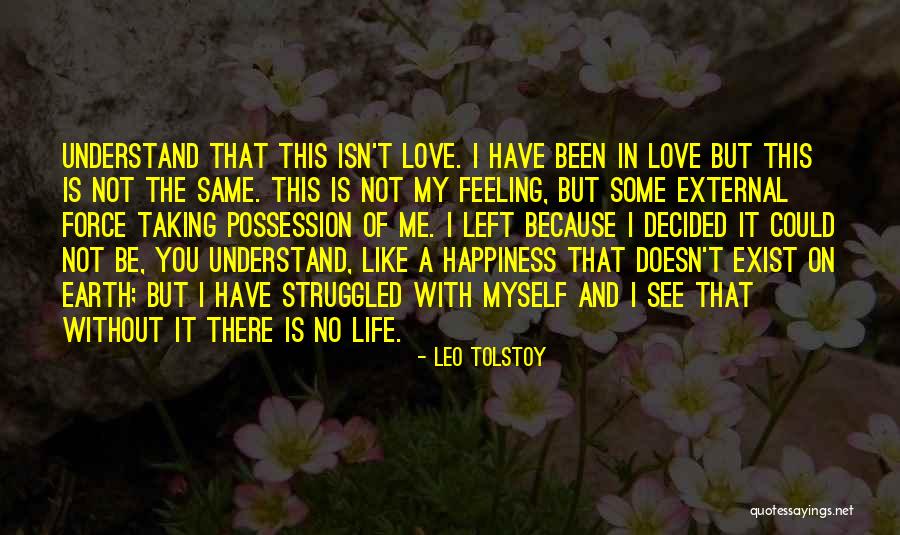 It Not The Same Without You Quotes By Leo Tolstoy