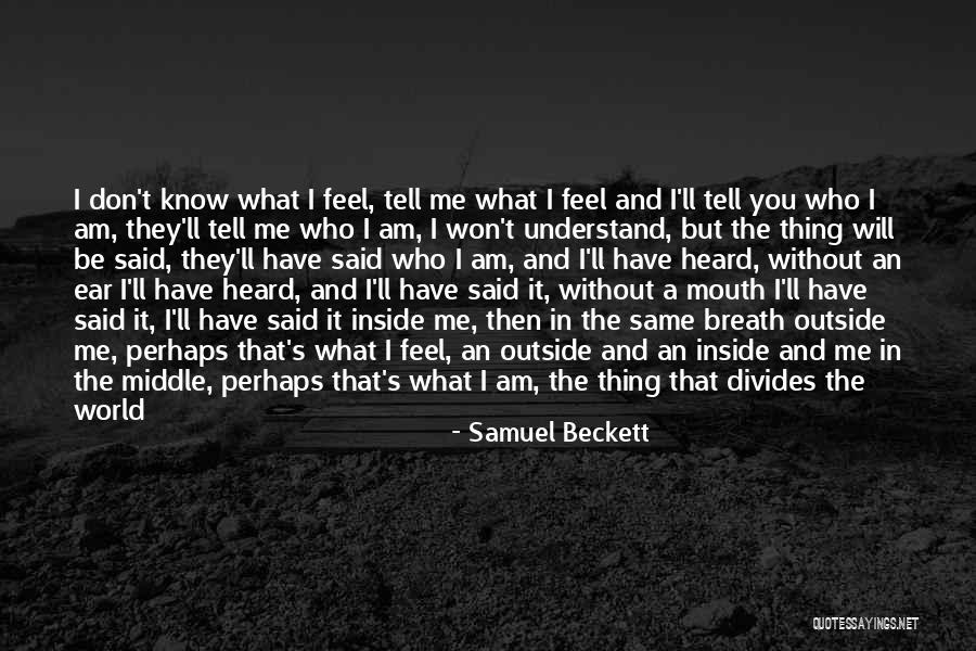 It Not The Same Without You Quotes By Samuel Beckett