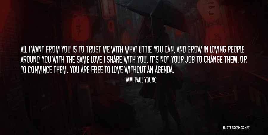 It Not The Same Without You Quotes By Wm. Paul Young