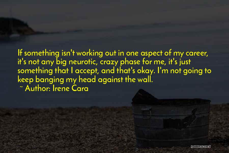 It Not Working Out Quotes By Irene Cara
