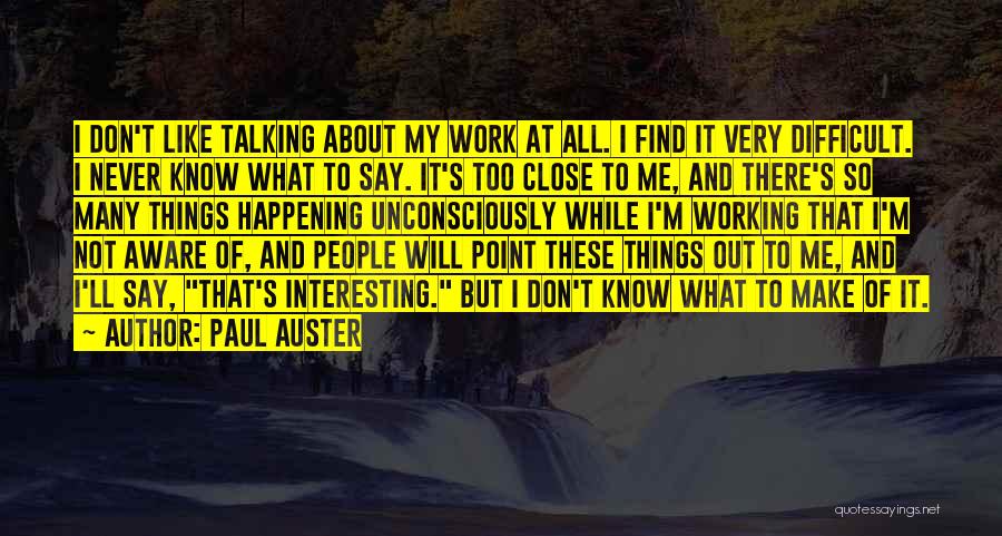 It Not Working Out Quotes By Paul Auster