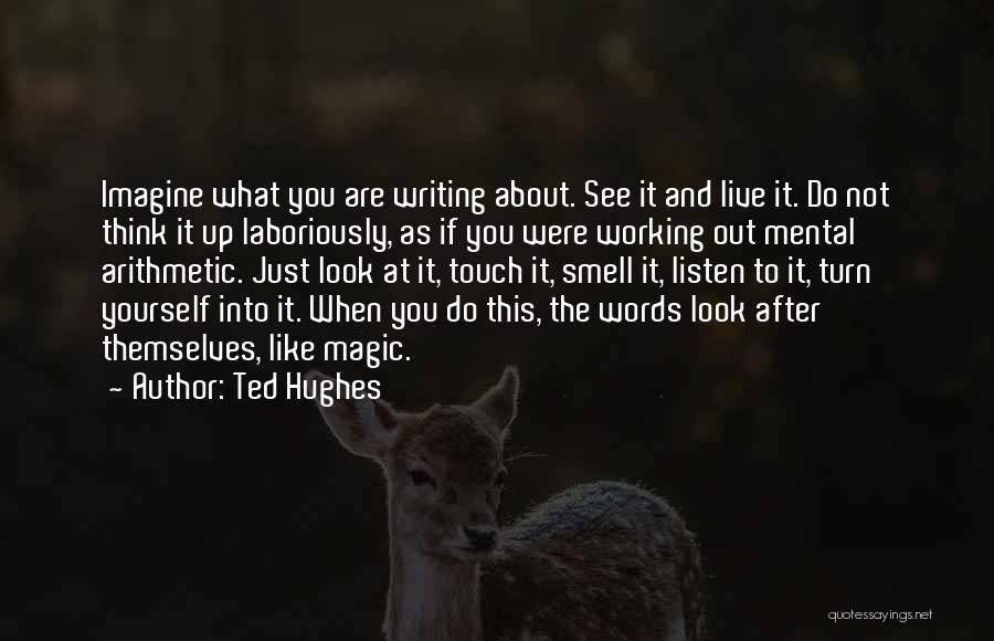 It Not Working Out Quotes By Ted Hughes