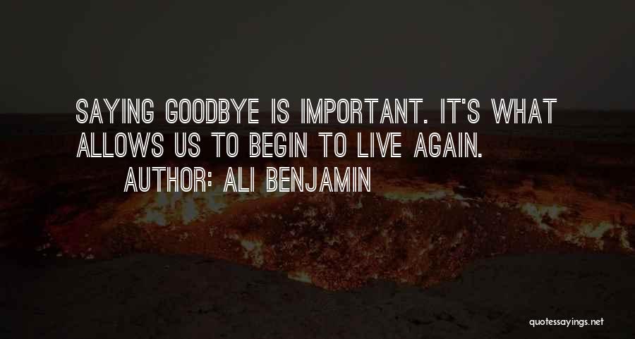 It Not Yet Goodbye Quotes By Ali Benjamin