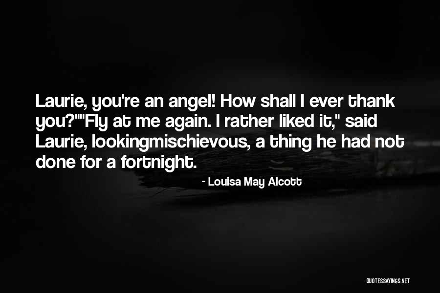 It Not You It Me Quotes By Louisa May Alcott