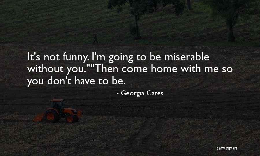 It Not You It's Me Funny Quotes By Georgia Cates It Not You It's Me Funny Quotes By Georgia Cates