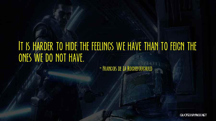 It Only Gets Harder Quotes By Francois De La Rochefoucauld It Only Gets Harder Quotes By Francois De La Rochefoucauld