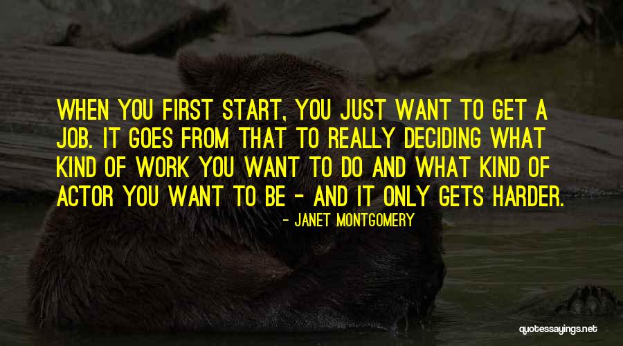 It Only Gets Harder Quotes By Janet Montgomery It Only Gets Harder Quotes By Janet Montgomery