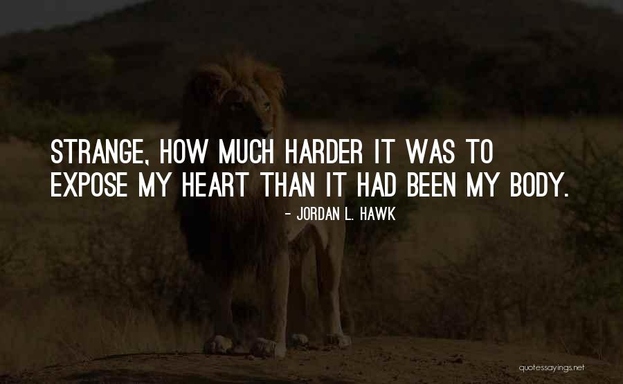 It Only Gets Harder Quotes By Jordan L. Hawk It Only Gets Harder Quotes By Jordan L. Hawk
