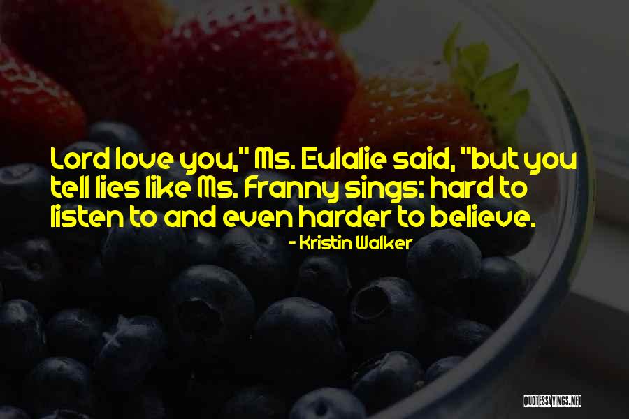 It Only Gets Harder Quotes By Kristin Walker It Only Gets Harder Quotes By Kristin Walker