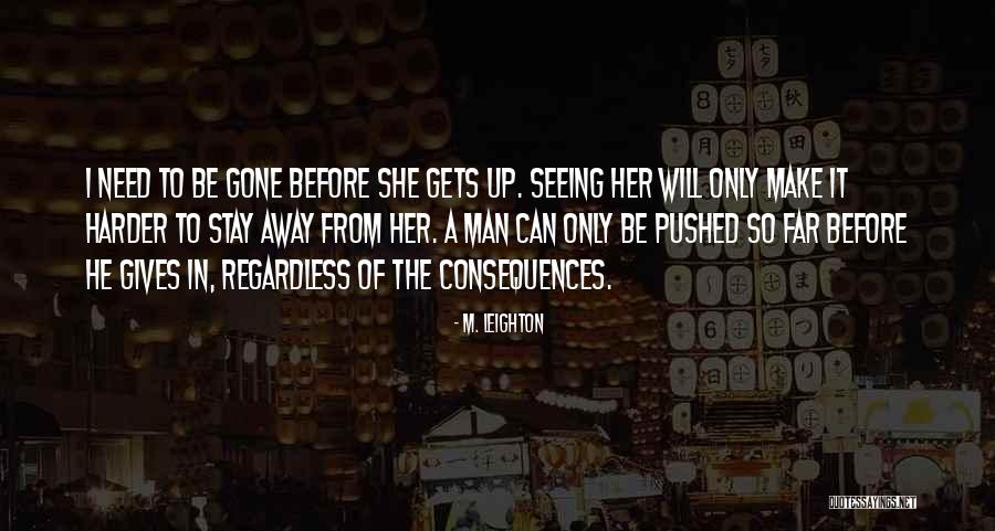 It Only Gets Harder Quotes By M. Leighton It Only Gets Harder Quotes By M. Leighton