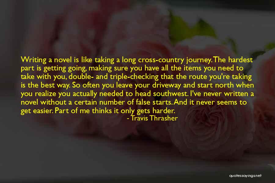 It Only Gets Harder Quotes By Travis Thrasher It Only Gets Harder Quotes By Travis Thrasher