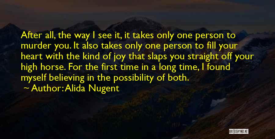 It Only Takes One Person Quotes By Alida Nugent