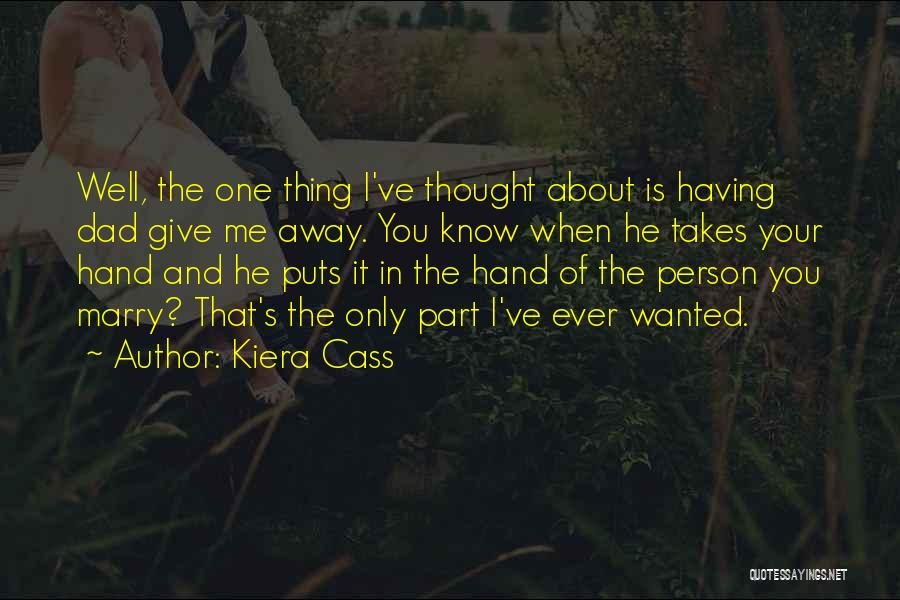 It Only Takes One Person Quotes By Kiera Cass