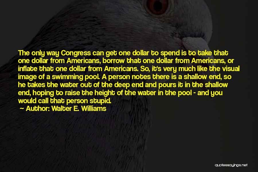 It Only Takes One Person Quotes By Walter E. Williams