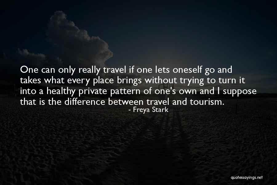 It Only Takes One Quotes By Freya Stark It Only Takes One Quotes By Freya Stark