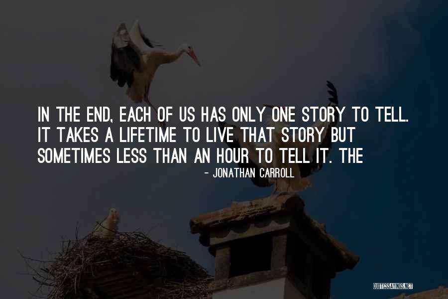 It Only Takes One Quotes By Jonathan Carroll It Only Takes One Quotes By Jonathan Carroll