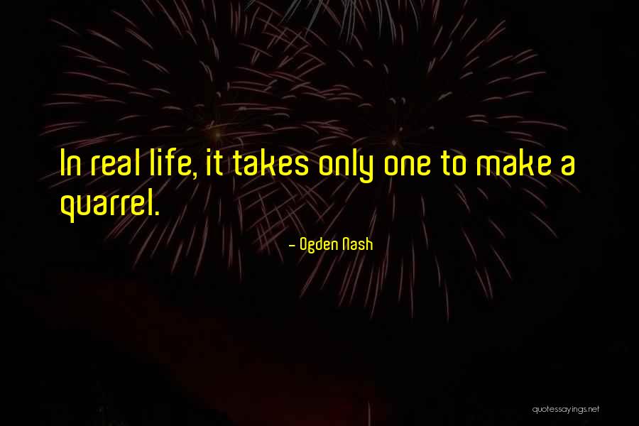 It Only Takes One Quotes By Ogden Nash