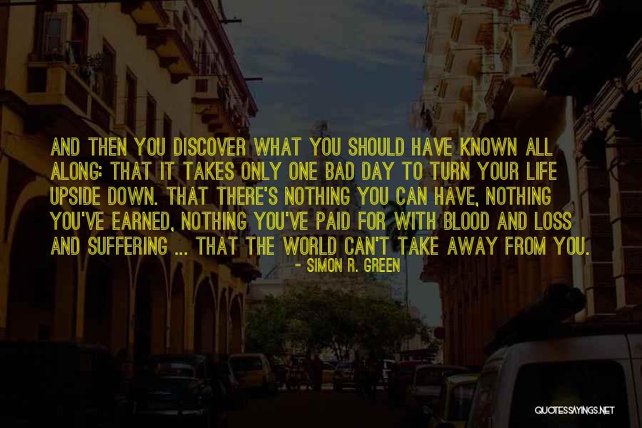 It Only Takes One Quotes By Simon R. Green It Only Takes One Quotes By Simon R. Green